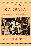 Reliving Karbala: Martyrdom in South Asian Memory