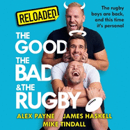 Reloaded - The Good, the Bad & the Rugby