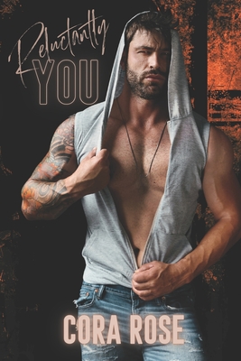 Reluctantly You - Rose, Cora