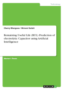 Remaining Useful Life (Rul) Prediction of Electrolytic Capacitor Using Artificial Intelligence