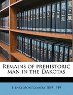 Remains of Prehistoric Man in the Dakotas