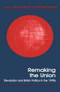 Remaking the Union: Devolution and British Politics in the 1990s