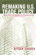 Remaking U.S. Trade Policy