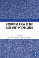 Remapping China at the East-West Intersection