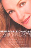 Remarkable Changes: Turning Life's Challenges Into Opportunities