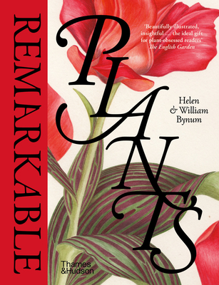 Remarkable Plants - Bynum, Helen, and Bynum, William
