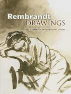 Rembrandt Drawings: 116 Masterpieces in Original Color