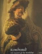 Rembrandt: The Master and His Workshop: Drawings and Etchings