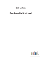 Rembrandts Schicksal