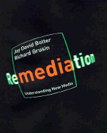Remediation: Understanding New Media