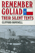 Remember Goliad: Their Silent Tents