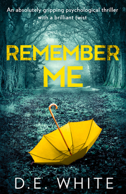 Remember Me - White, D. E.