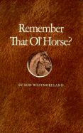 Remember That Ol' Horse?
