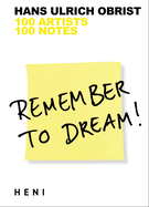Remember to Dream!: 100 Artists, 100 Notes