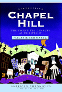Remembering Chapel Hill: The Twentieth Century as We Lived It