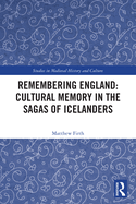 Remembering England: Cultural Memory in the Sagas of Icelanders