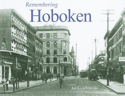 Remembering Hoboken - Czachowski, Joe (Text by)
