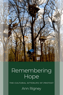 Remembering Hope: The Cultural Afterlife of Protest