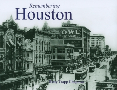 Remembering Houston - Chapman, Betty Trapp (Text by)