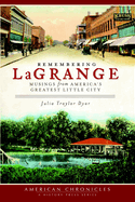 Remembering Lagrange: Musings from America's Greatest Little City
