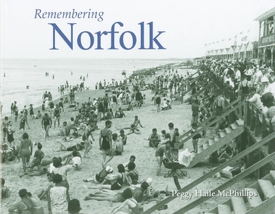 Remembering Norfolk - Haile McPhillips, Peggy (Text by)