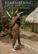 Remembering Papua New Guinea: An Eccentric Ethnography