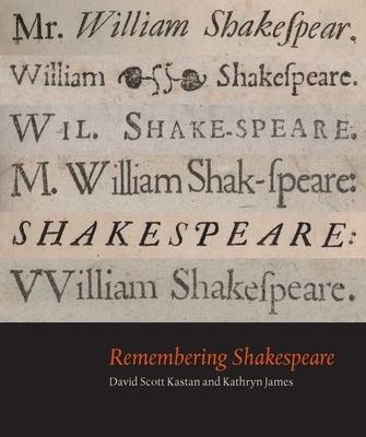 Remembering Shakespeare - Kastan, David, and James, Kathryn