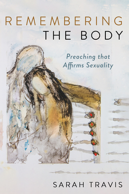Remembering the Body - Travis, Sarah