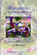 Remembering the Way It Was at Hilton Head, Bluffton and Daufuskie