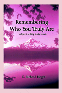 Remembering Who You Truly Are