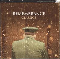 Remembrance Classics - Anne Collins (vocals); BBC Singers; Besses O' Th' Barn Band; Black Dyke Band; Bryn Terfel (vocals); John Scott (organ);...