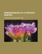 Reminiscences of a Portrait Painter