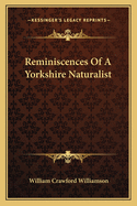 Reminiscences of a Yorkshire Naturalist