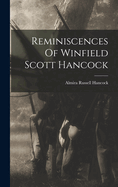 Reminiscences Of Winfield Scott Hancock