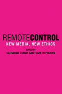 Remote Control: New Media, New Ethics