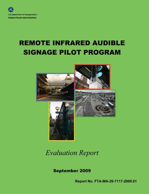 Remote Infrared Audible Signage Pilot Program Evaluation Report - Rainville, Lyda, and Spiller, David, and U S Department of Transportation-Fta