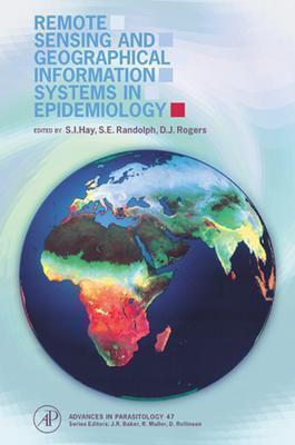 Remote Sensing and Geographical Information Systems in Epidemiology - Baker, John R (Editor), and Muller, Ralph (Editor), and Rollinson, David (Editor)
