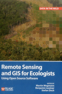 Remote Sensing and GIS for Ecologists: Using Open Source Software