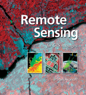 Remote Sensing for GIS Managers