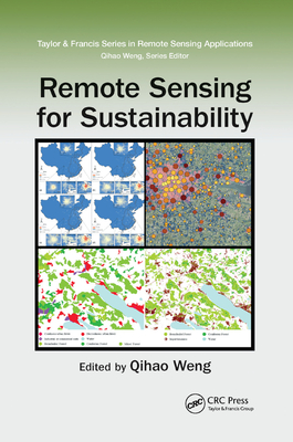 Remote Sensing for Sustainability - Weng, Qihao (Editor)