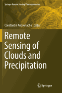 Remote Sensing of Clouds and Precipitation