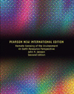 Remote Sensing of the Environment: An Earth Resource Perspective: Pearson New International Edition