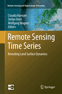 Remote Sensing Time Series: Revealing Land Surface Dynamics