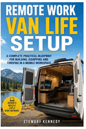 Remote Work Van Life Setup: A Complete Practical Blueprint for Building, Equipping and Thriving in a Mobile Workspace