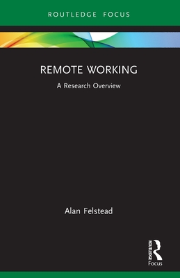 Remote Working: A Research Overview - Felstead, Alan