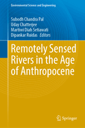 Remotely Sensed Rivers in the Age of Anthropocene