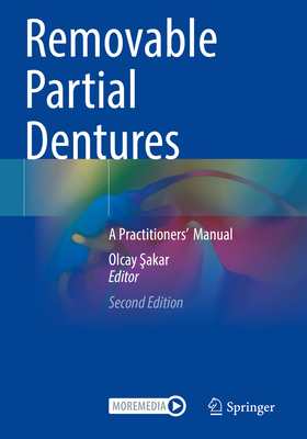 Removable Partial Dentures: A Practitioners' Manual - Sakar, Olcay (Editor)