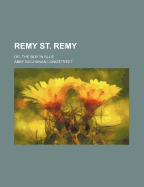 Remy St. Remy: Or, the Boy in Blue