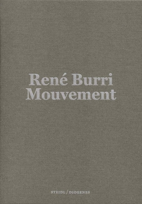 Ren� Burri: Mouvement - Burri, Rene, and Obrist, Hans Ulrich (Foreword by), and Keel, Philipp (Foreword by)