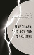 Ren� Girard, Theology, and Pop Culture